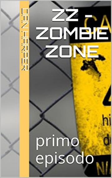 ZZ - Zombie Zone: primo episodo