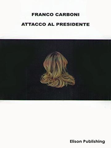 Attacco al Presidente