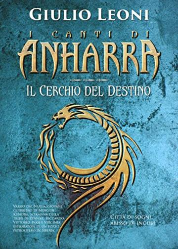 I canti di Anharra: 3 - Il cerchio del destino