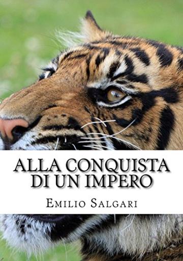 Alla conquista di un impero: Il ciclo dei "Pirati della Malesia" Vol 6