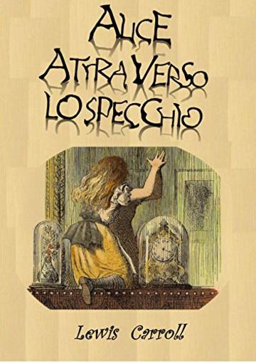 Alice Attraverso Lo Specchio Illustrato Lewis Carroll