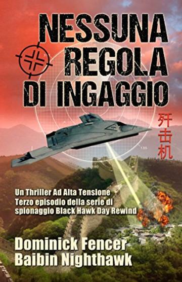 Nessuna Regola di Ingaggio: Terzo episodio della serie di spionaggio Black Hawk Day Rewind