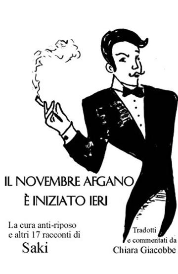 Il novembre afgano è iniziato ieri: La cura anti-riposo e altri 17 racconti di Saki