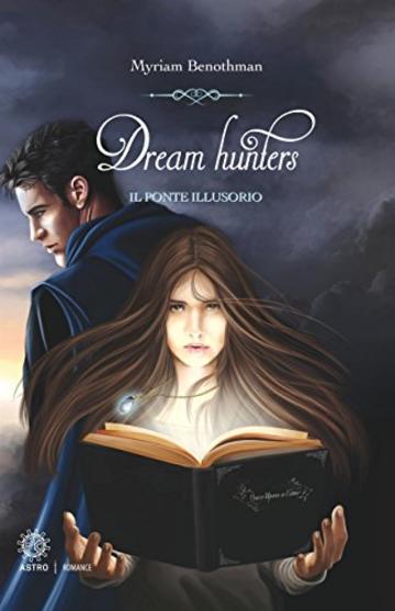 Dream Hunters: Il ponte illusorio