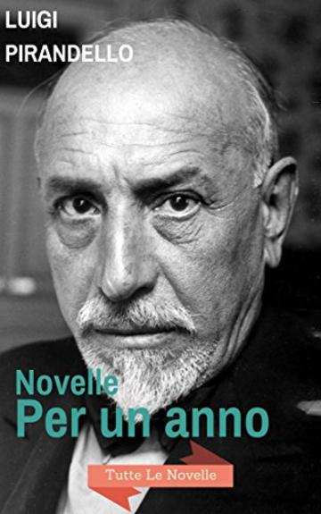 Novelle per un anno: Tutte le novelle di Pirandello