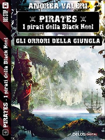 Gli orrori della Giungla (Pirates - I pirati di Black Keel)
