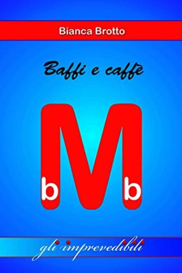 Baffi e caffè