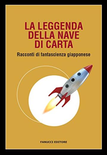 La leggenda della nave di carta (Fanucci Editore)