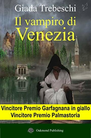 Il vampiro di Venezia - Un romanzo: Le indagini del Signore di Notte