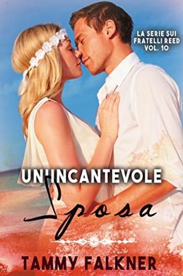 Un’Incantevole Sposa (La Serie Sui Fratelli Reed  Vol. 10)