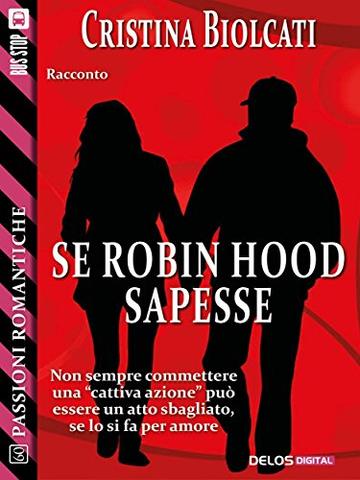 Se Robin Hood sapesse (Passioni Romantiche)