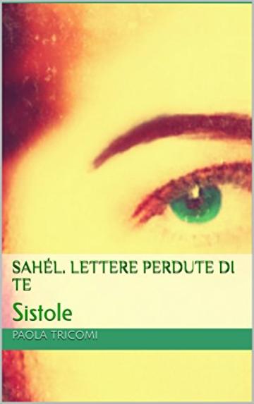 Sahél. Lettere perdute di te: Sistole