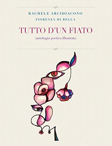 Tutto d'un fiato: Antologia poetica illustrata