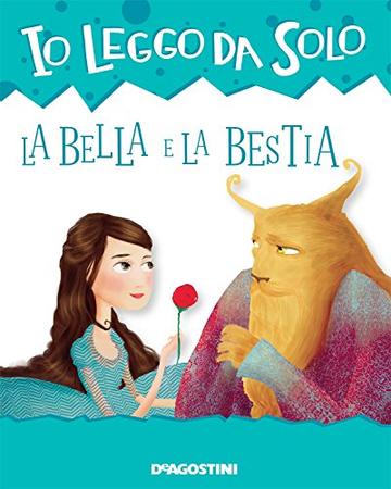 La bella e la bestia (Io leggo da solo 6+)