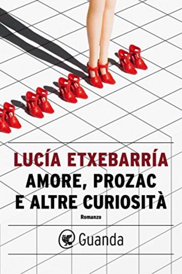 Amore, prozac e altre curiosità