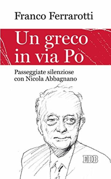 Un Greco in via Po: Passeggiate silenziose con Nicola Abbagnano