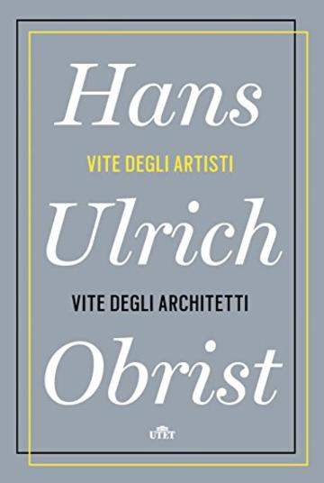 Vite degli artisti, vite degli architetti