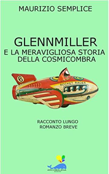 Glennmiller e la meravigliosa storia della cosmicombra