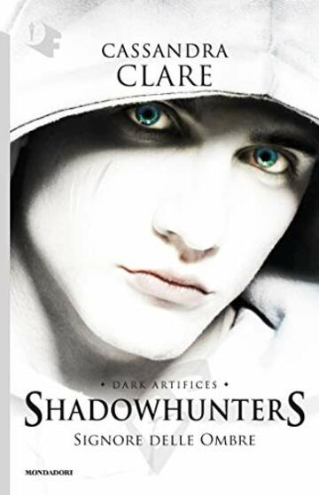 Signore delle Ombre (Shadowhunters-Dark Artifices Vol. 2)