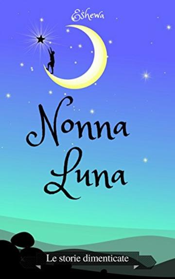 Nonna Luna (Le storie dimenticate)