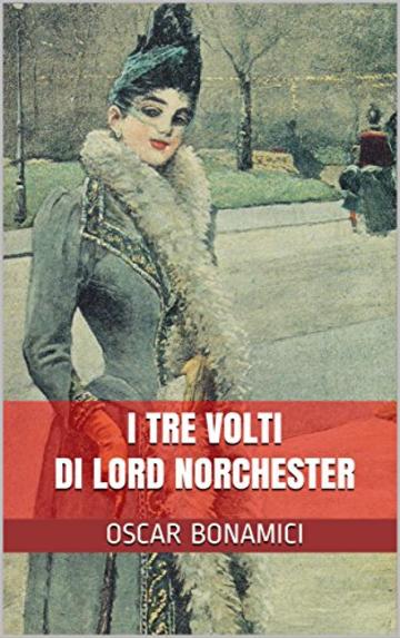 I tre volti di Lord Norchester: L'irresistibile dissennatezza
