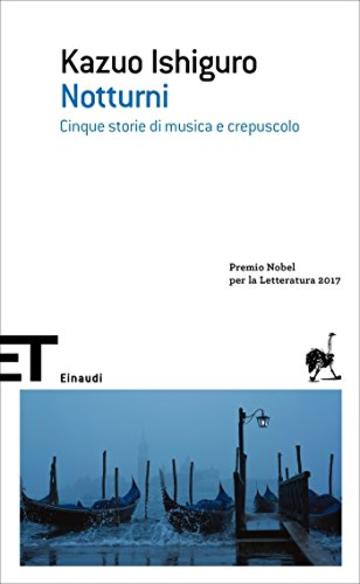 Notturni: Cinque storie di musica e crepuscolo (Einaudi tascabili. Scrittori Vol. 1645)