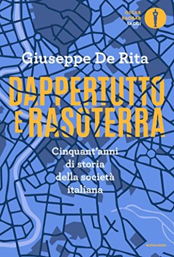 Dappertutto e rasoterra: Cinquant'anni di storia della società italiana