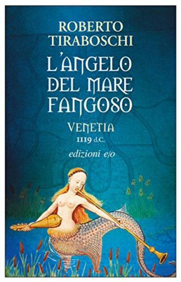 L'angelo del mare fangoso. Venetia 1119 d.C.