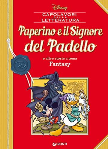 Paperino e il Signore del Padello: e altre storie a tema Fantasy (Letteratura a fumetti Vol. 11)