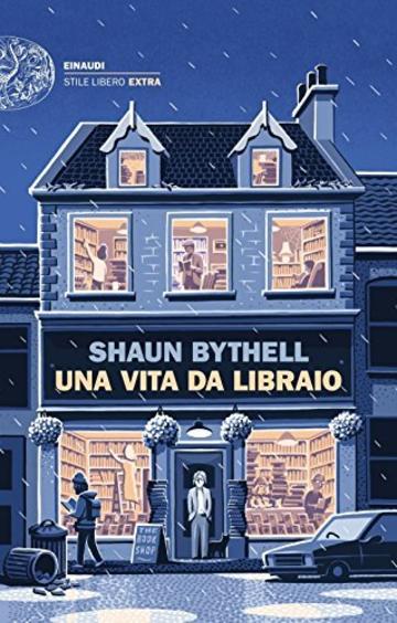 Una vita da libraio (Einaudi. Stile libero extra)