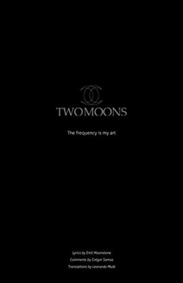 The Frequency is my art: Two Moons - Testi e traduzioni