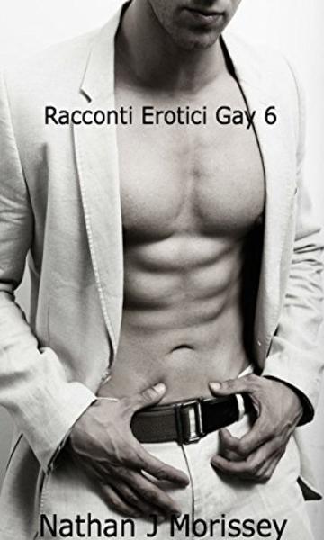Racconti Erotici Gay 6