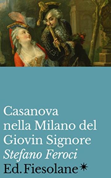 Casanova nella Milano del Giovin Signore