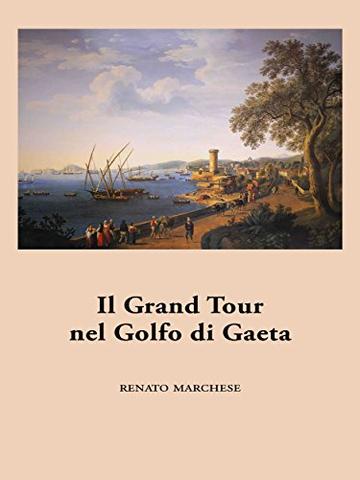 Il Grand Tour nel Golfo di Gaeta