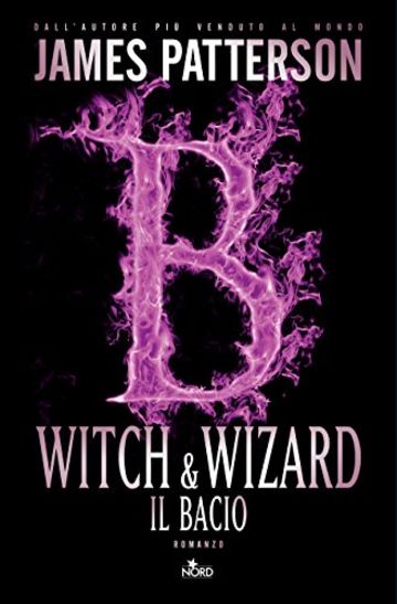 Witch & Wizard - Il bacio: Witch & Wizard 4