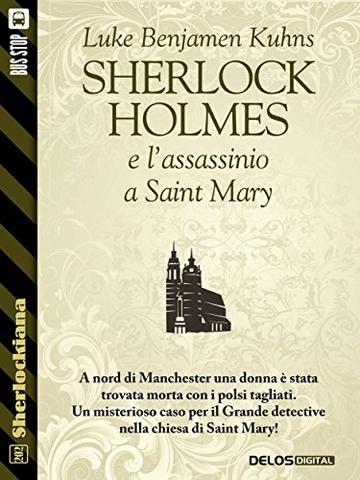 Sherlock Holmes e l'assassinio a Saint Mary (Sherlockiana)