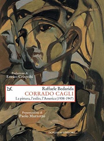 Corrado Cagli: La pittura, l'esilio, l'America (1938-1947)