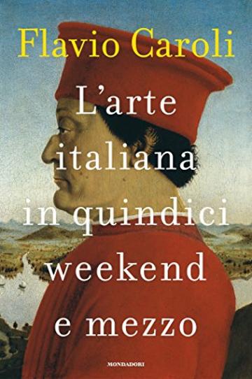 L'arte italiana in quindici weekend e mezzo