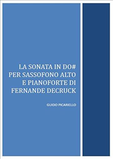 La Sonata in Do# per sassofono alto e pianoforte di Fernande Decruck
