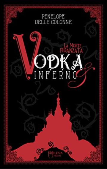 Vodka&Inferno: 1: La morte fidanzata