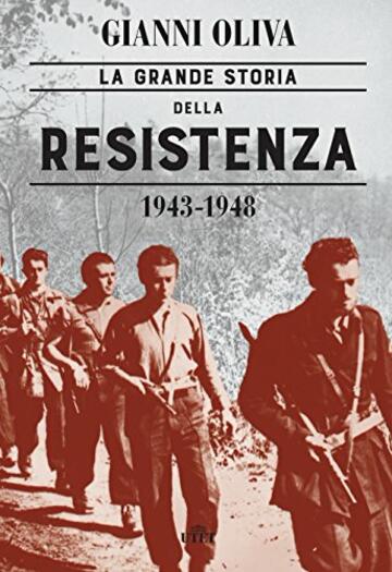 La grande storia della Resistenza (1943-1948)