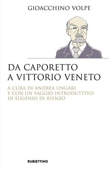 Da Caporetto a Vittorio Veneto