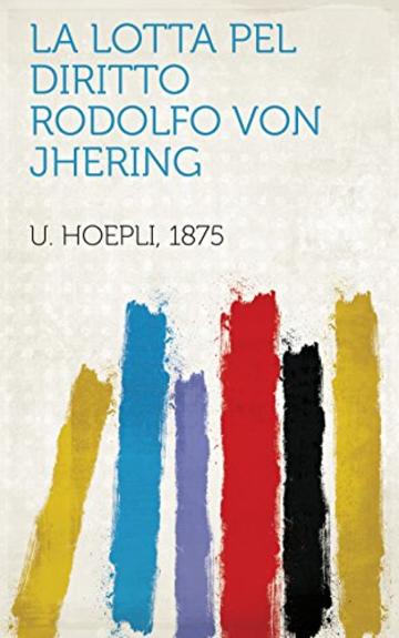 La lotta pel diritto Rodolfo von Jhering
