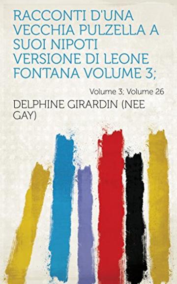 Racconti d'una vecchia pulzella a suoi nipoti versione di Leone Fontana Volume 3; Volume 26
