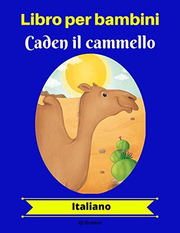 Libro per bambini: Caden il cammello (Italiano)
