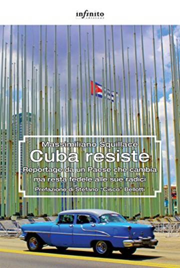 Cuba resiste: Reportage da un Paese che cambia ma resta fedele alle sue radici