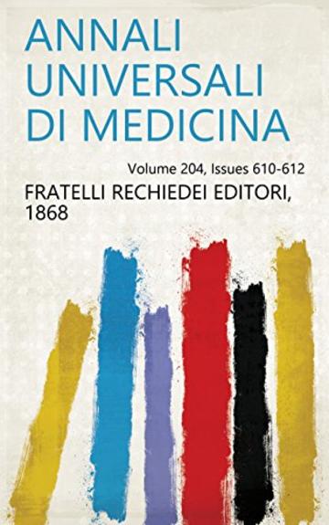 Annali universali di medicina Volume 204, Issues 610-612