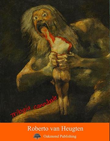 Trilogia cannibale: Racconto carnivoro (Racconti Oakmond Vol. 28)