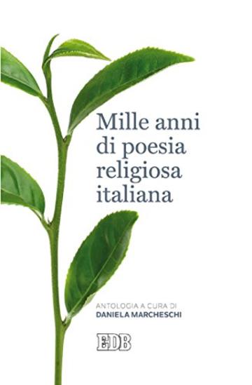 Mille anni di poesia religiosa italiana: Antologia a cura di Daniela Marcheschi
