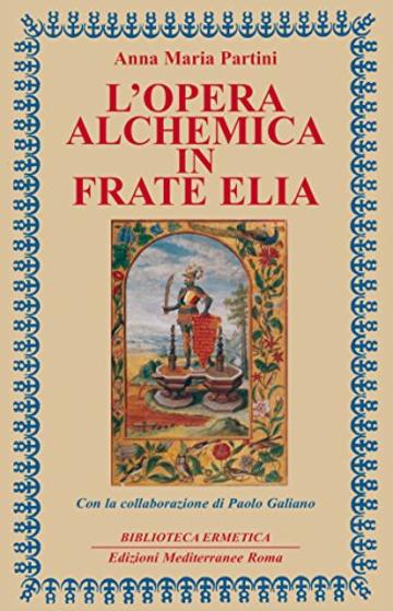 L'opera alchemica in Frate Elia